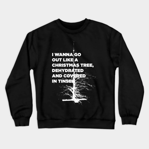 Dehydrated and Covered in Tinsel - Merry Xmas Crewneck Sweatshirt by Eugene and Jonnie Tee's